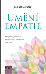 Umění emapatie - Kompletní průvodce nejdůležitější schopnosti pro život - Karla McLarenová