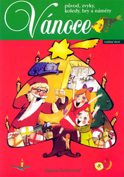 Vánoce - původ, zvyky, koledy, hry - Dagmar Šottnerová 