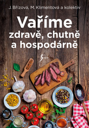 Vaříme zdravě, chutně a hospodárně