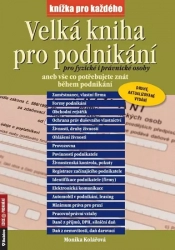 Velká kniha pro podnikání pro fyzické i právnické osoby - Kolářová Monika