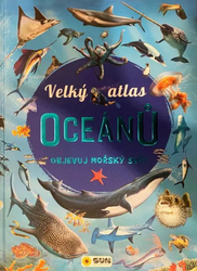 Velký atlas oceánů - Objevuj mořský svět