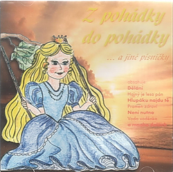 CD Z pohádky do pohádky A jiné písničky pro děti