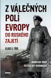 Z vojnových polí Európy do ruského zajatia