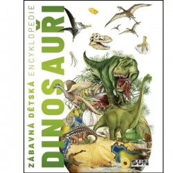 Zábavná dětská encyklopedie Dinosauři