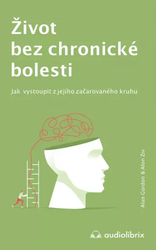 Život bez chronickej bolesti - Ako vystúpiť z jej začarovaného kruhu