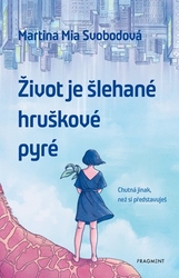 Život je šlehané hruškové pyré - Martina Svobodová