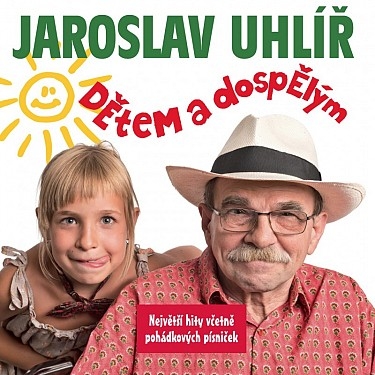 CD Jaroslav Uhlíř : Dětem a dospělým