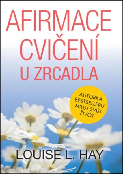 Afirmace cvičení u zrcadla - Louise L. Hay 