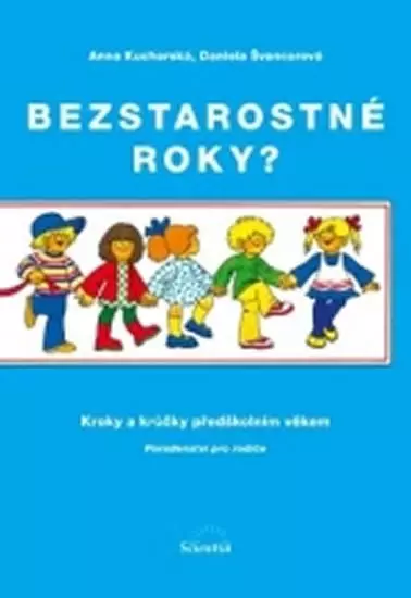 Bezstarostné roky? Kroky a krůčky předškolním věkem