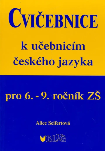 Cvičebnice k učebnicím českého jazyka pro 6.-9.ročník ZŠ - Alice Seifertová 