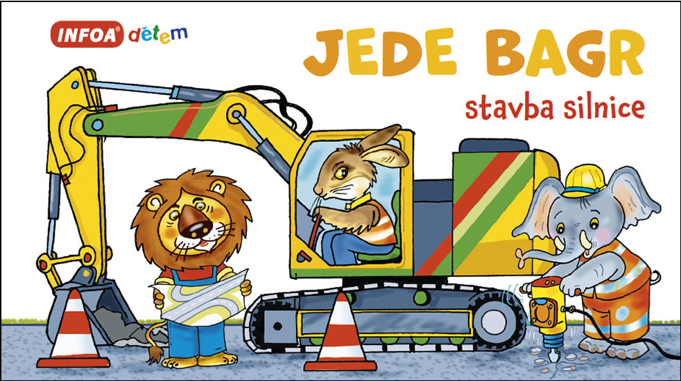 Jede bagr - Stavba silnice