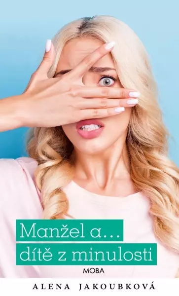 Manžel a...dítě z minulosti - Jakoubková Alena