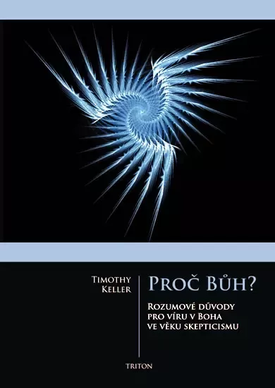 Proč bůh? - Rozumové důvědy pro víru boha ve věku skepticismu