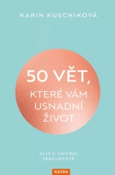 50 VĚT, které vám usnadní život - Kuschiková Karin