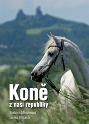 Koně z naší republiky - Barbora Mieslerová, Lenka Stříbrná 