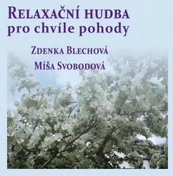 CD Relaxační hudba pro chvíle pohody - Zdenka Blechová, Míša Svobodová 