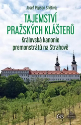 Tajomstvo kláštorov Prahy - Kráľovský kánon Prestratenziánov v Strahov